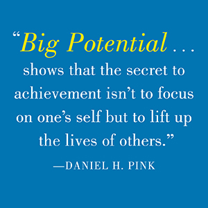 Daniel H. Pink says, “shows that the secret to achievement isn’t to focus on one’s self.”