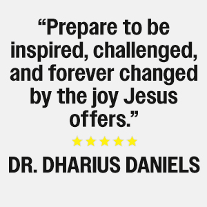 "Prepare to be inspired, challendged, and forever changed by the joy Jesus offers."