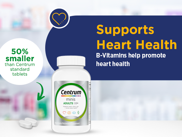 50% smaller than Centrum standard tablets; Supports Heart Health