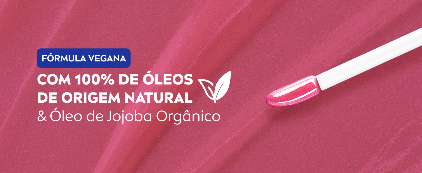 FÓRMULA VEGANA* Com 100% de óleos de origem natural e Óleo de Jojoba Orgânico