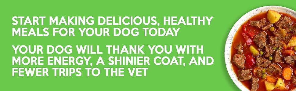 Start Making Delicious, Healthy Meals for your Dog Today