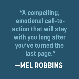 A compelling, emotional call-to-action.” – Mel Robbins