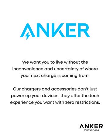 Text reads 'ANKER' followed by 'We want you to live without the inconvenience and uncertainty of where your next charge is coming from. Our chargers and accessories don't just power up your devices, they offer the tech experience you wish wifi and notebooks.'