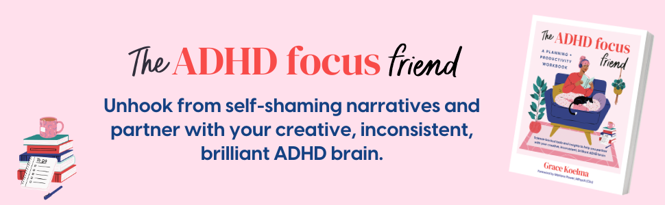 The ADHD focus friend. Unhook from self-shaming narratives and partner with your creative ADHD brain