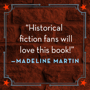 "Historical fiction fans will love this book!" -Madeline Martin