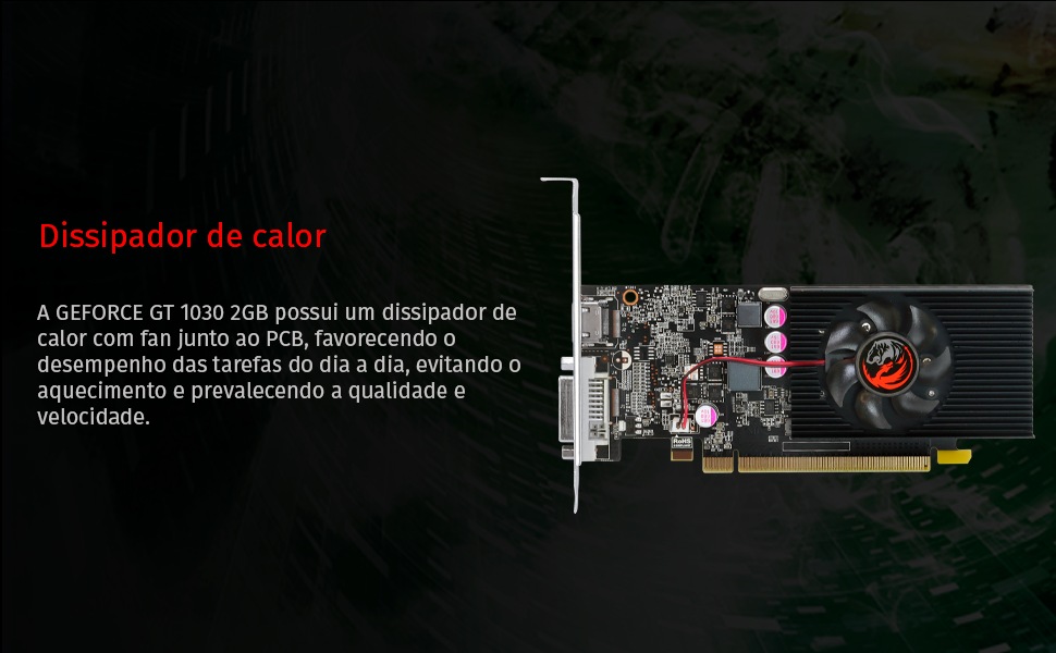 PLACA-DE-VIDEO-NVIDIA-GEFORCE-GT-1030-2GB-GDDR5-64-BITS-KIT-LOW-PROFILE-SINGLE-FAN-PA1030GT6402G5_03