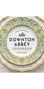 The Official Downton Abbey Cookbook