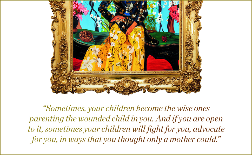 «Parfois, vos enfants deviennent les sages parent de l'enfant blessé en vous.»