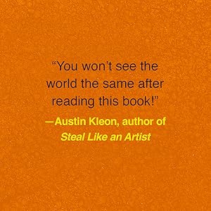 You won't see the world the same after reading this book — Austin Kleon
