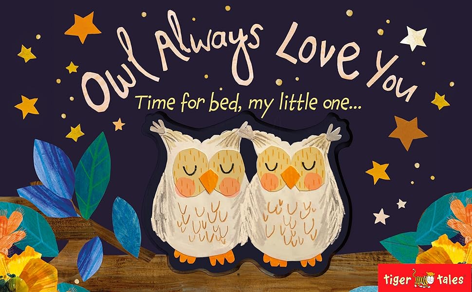 Owl Always Love You. Time for bed, my little one. Two sleepy owls sit side by side on a branch.