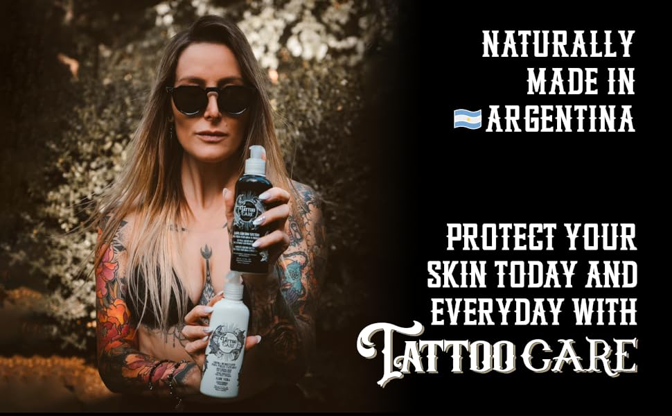 Naturally made in Argentina Protect your skin today and everyday with Tattoo Care