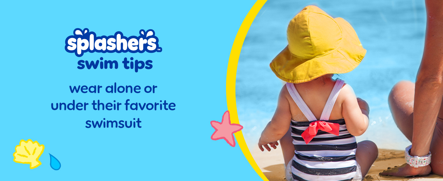 Splashers Swim Tips: wear alone or under their favorite swimsuit