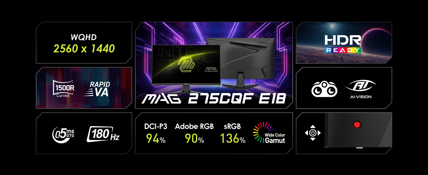 1500R Curvature; 180Hz Refresh Rate; 0.05ms GtG Response Time