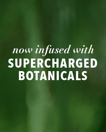 now infused with supercharged botanicals