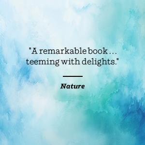 La nature dit Un livre remarquable. . . regorgeant de délices.