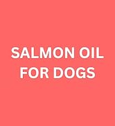 salmon oil for dogs