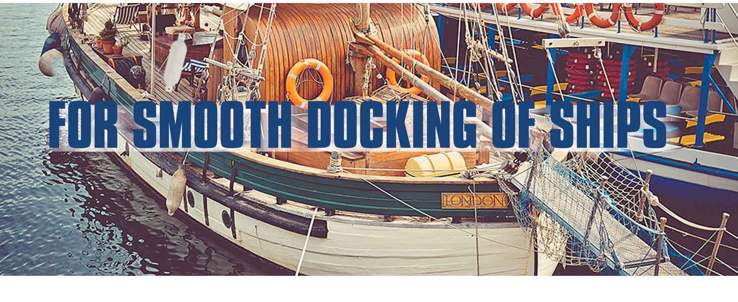 FOR SMOOTH DOCKING OF SHIPS
