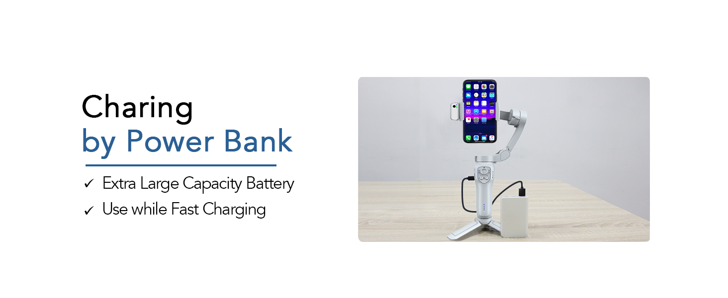 charging by power bank，iphone gimbal stabilizer