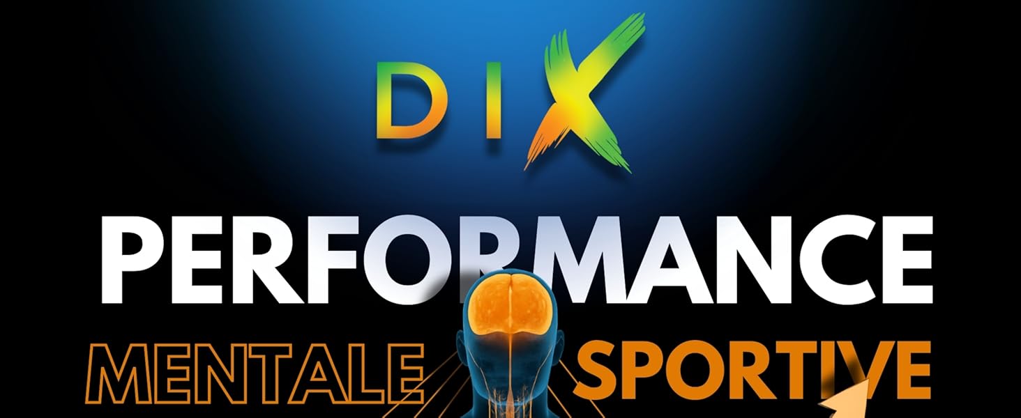 avec « DIX » en jaune et vert. Le texte ci-dessous indique « PERFORMANCE MENTALE SPORTIVE » avec une icône orange en forme de cerveau, suggérant un produit ou un service de performance mentale sportive