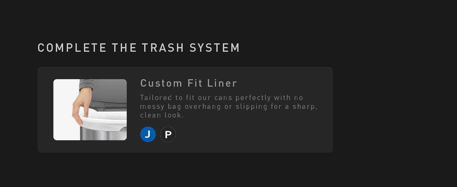 Custom Fit Liner | Tailored to fit our cans perfectly with no messy bag overhang or slipping