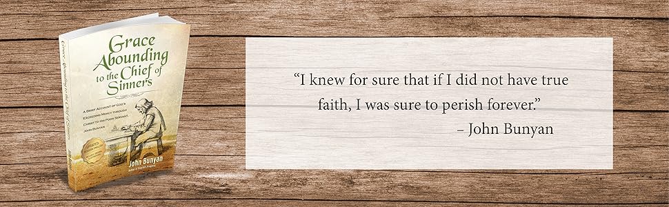 Grace Abounding to the Chief of Sinners, John Bunyan, Christian Classics, Christian Biography,