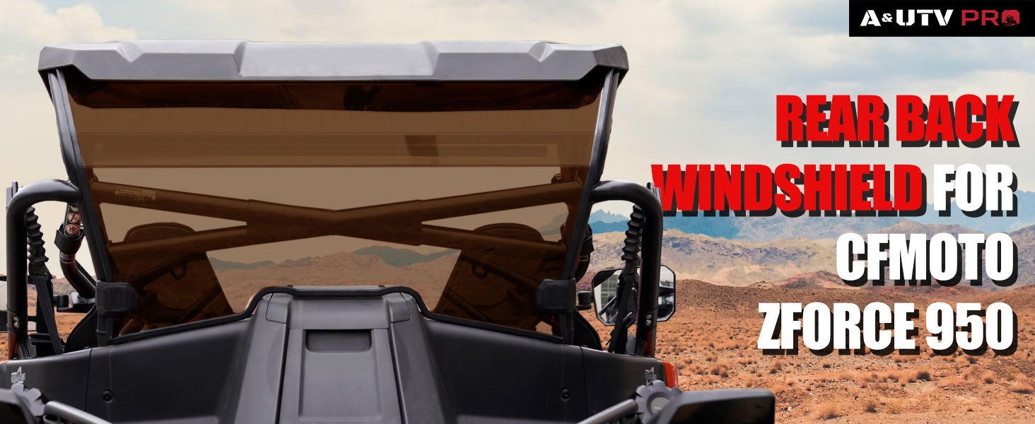 CFMOTO ZForce 950  rear windshield