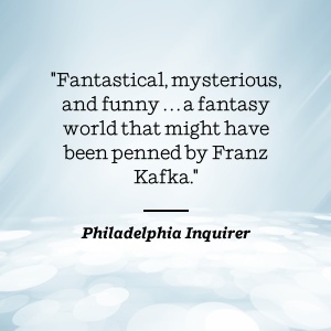 Philadelphia Inquirer loue le style unique du roman fantastique de Kafka-esque