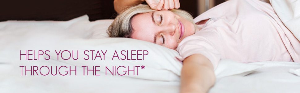 HELPS YOU STAY ASLEEP THROUGH THE NIGHT
