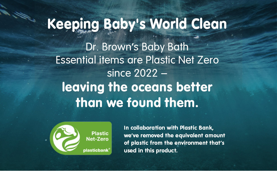 Dr. Browns Bath items are certified plastic natural by Plastic Bank, leaving the ocean better