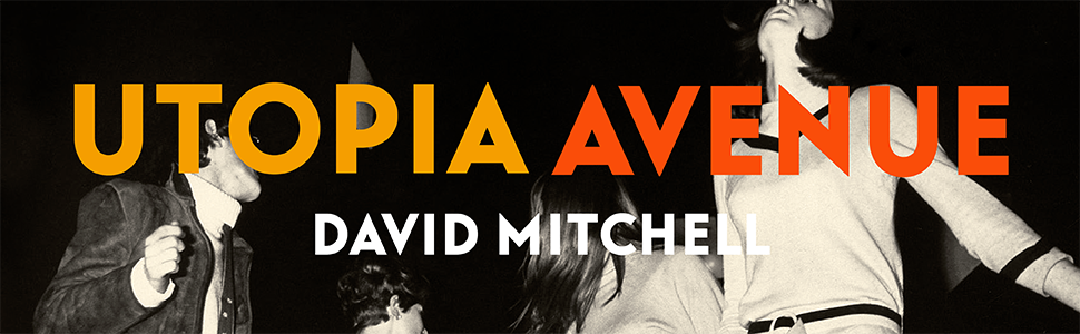 Utopia Avenue David Mitchell