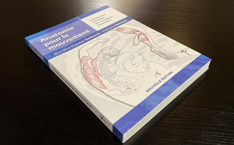 Anatomie Du Mouvement Blandine Calais Germain www.amazon.fr