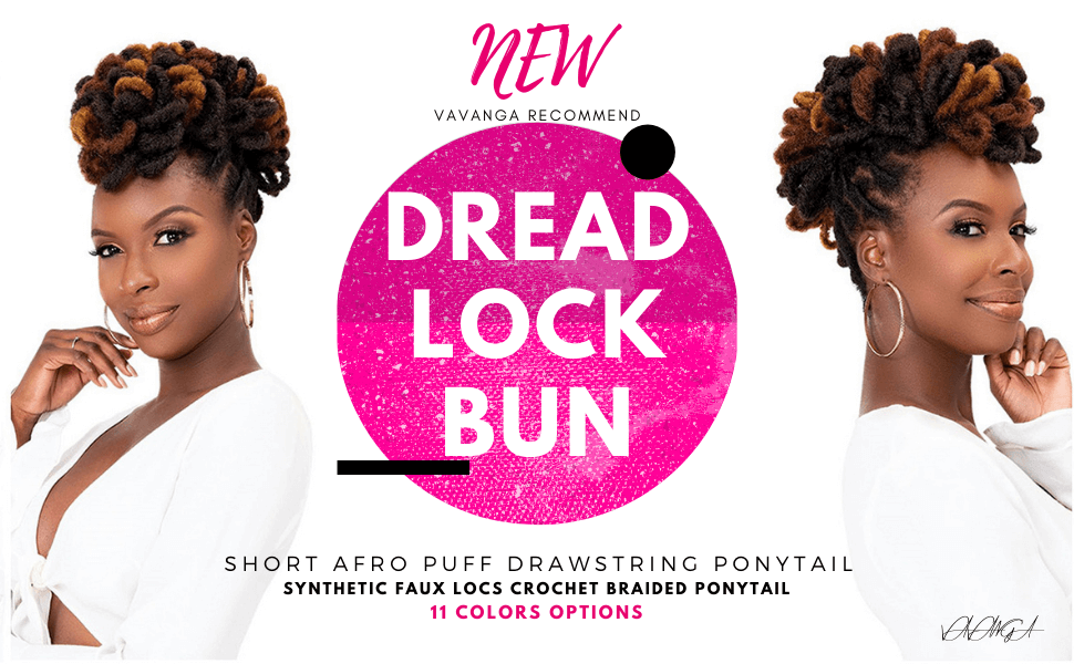 VAVANGA DREADLOCK-BUN-FAUX-LOCS-AFRO-PUFF-DRAWSTRING-PONYTAIL