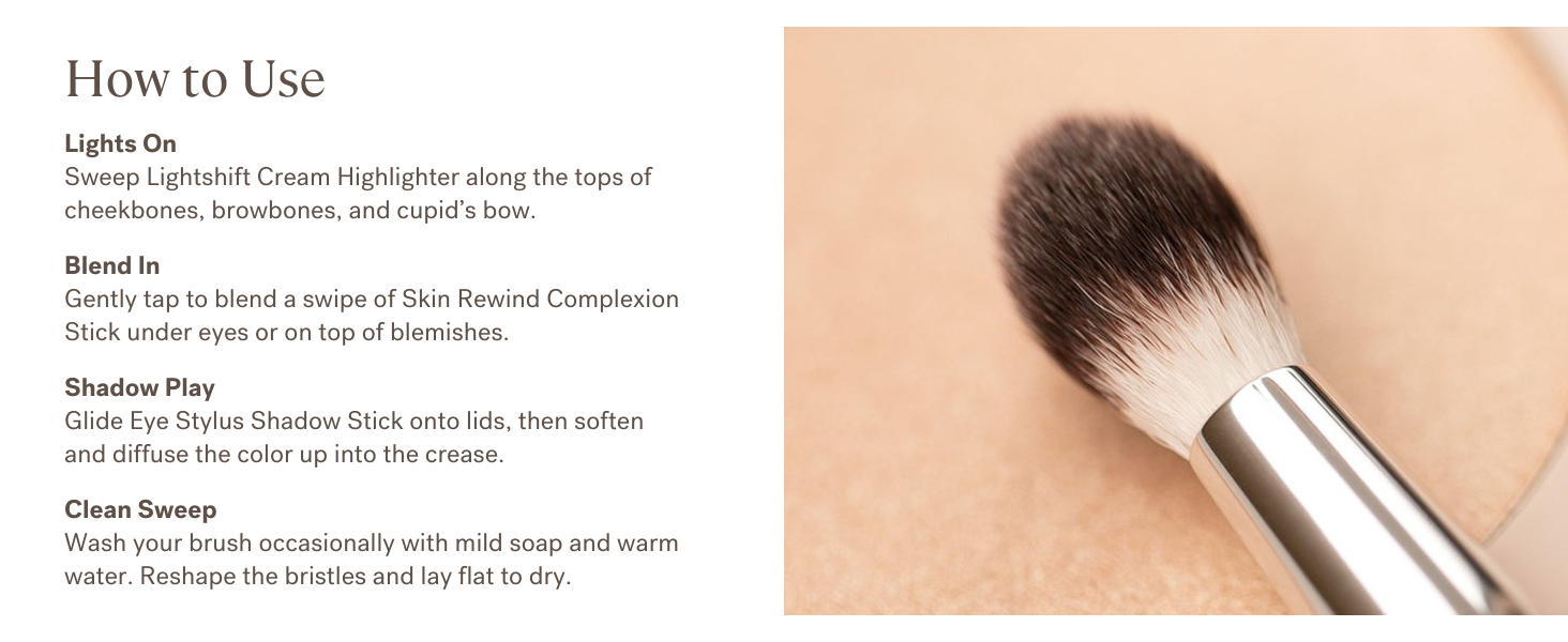 Use with Lightshift Cream Highlighter, Skin Rewind Complexion Stick, or Eye Stylus Stick.