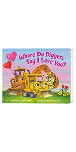 Where Do Diggers Say I Love You? (Where Do...Series)