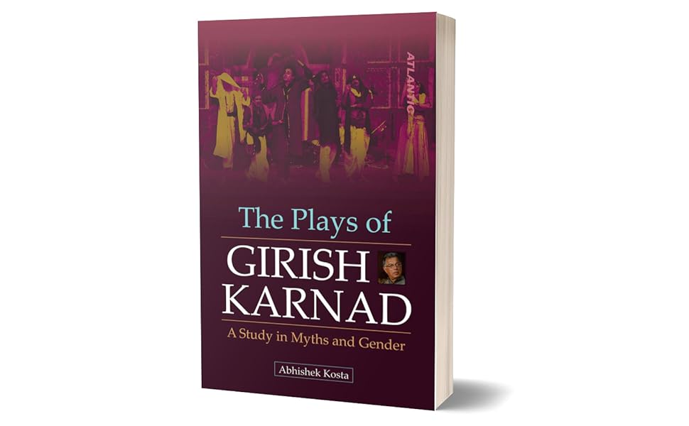 Buy The Plays of Girish Karnad A Study in Myths and Gender Book Online