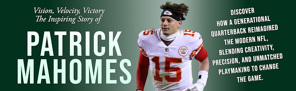 Amazon.com: Patrick Mahomes: The Inspiring Story of One of Football's  Superstar Quarterbacks (Football Biography Books): 9798686000643:  Geoffreys, Clayton: Books