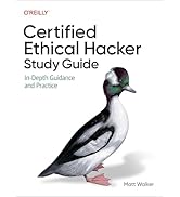 Certified Ethical Hacker (CEH) Study Guide: In-Depth Guidance and Practice