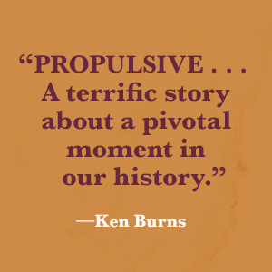 Ken Burns says “propulsive”