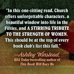 "...Church offers unforgettable characters, a beautiful window into life in the Fifties..."