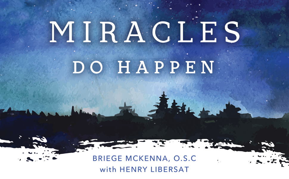 Miracles Do Happen God Can Do the Impossible (New Edition) Briege