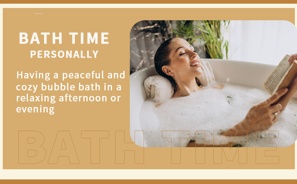 Enjoy the bath time personally