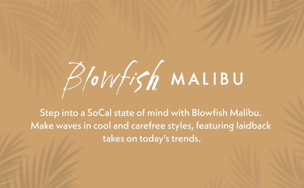Blowfish, Malibu, Blowfish Malibu, SoCal State of Mind, Trends, Cool, Carefree, Laidback, Waves