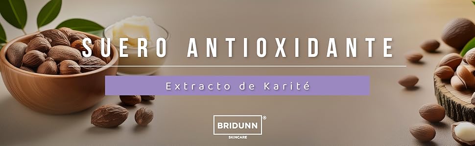 bridunn, skincare, serum, extracto de karite, cremas para hidratas, hidratacion facial, cremas