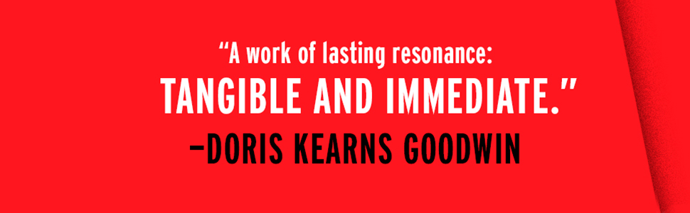 Tangible and Immediate says Doris Kearns Goodwin