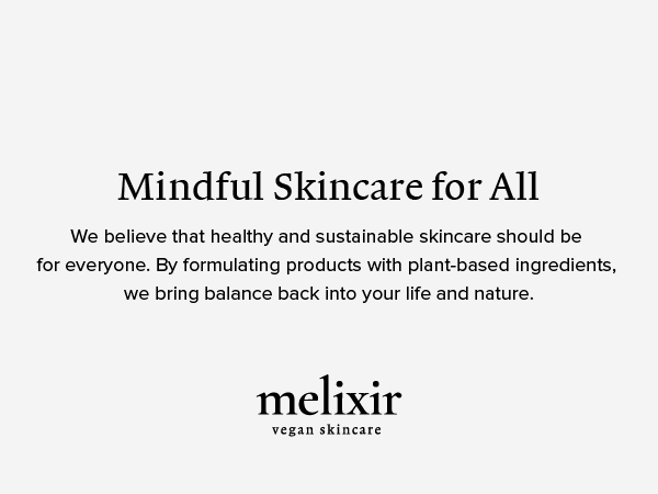 mindful skincare for all - we believe that healthy and sustainable skincare should be for everyone.
