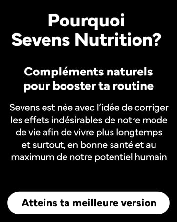 Fond noir avec texte blanc faisant la promotion de Sevens Nutrition. Le texte traite des suppléments naturels pour stimuler la routine et améliorer la santé pour une longévité et un potentiel humain maximal.
