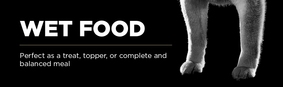 Wet Food, perfect as a treat, topper, or complete and balanced meal.