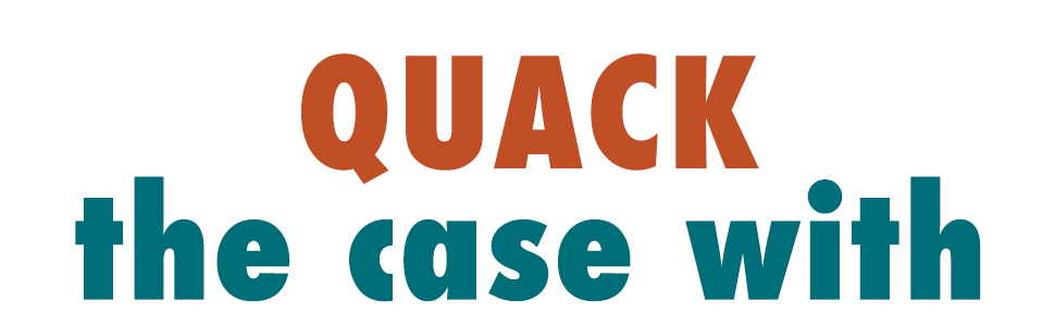 Quack the case with