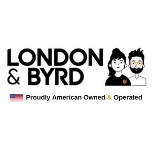 London and Byrd - Proudly American Owned and Operated