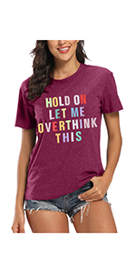 Funny Saying Hold On Tshirt for Women